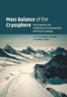 Image for The mass balance of the cryosphere  : observations and modelling of contemporary and future changes