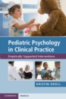 Image for Pediatric psychology in clinical practice  : empirically supported interventions