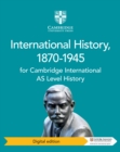 Image for Cambridge International As Level History International History, 1870-1945 Digital Edition