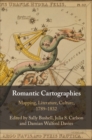 Image for Romantic cartographies  : mapping, literature, culture, 1789-1832