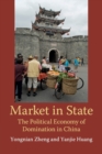 Image for Market in state  : the political economy of domination in China