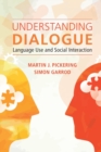 Image for Understanding dialogue  : language use and social interaction