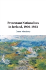 Image for Protestant Nationalists in Ireland, 1900–1923