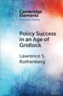 Image for Policy Success in an Age of Gridlock