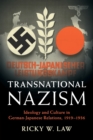Image for Transnational Nazism  : ideology and culture in German-Japanese relations, 1919-1936