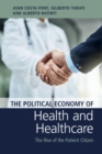 Image for The political economy of health and healthcare  : the rise of the patient citizen