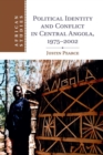 Image for Political identity and conflict in central Angola, 1975-2002