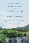 Image for Climate, clothing, and agriculture in prehistory  : linking evidence, causes, and effects