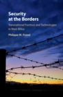 Image for Security at the borders  : transnational practices and technologies in west africa