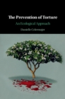 Image for The prevention of torture  : an ecological approach