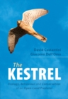 Image for The kestrel  : ecology, behaviour and conservation of an open-land predator