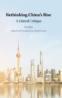 Image for Rethinking China&#39;s rise  : a liberal critique