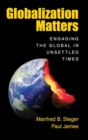 Image for Globalization matters  : engaging the global in unsettled times
