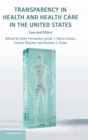 Image for Transparency in health and health care in the United States  : law and ethics