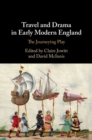 Image for Travel and Drama in Early Modern England