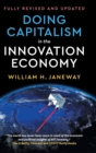 Image for Doing Capitalism in the Innovation Economy