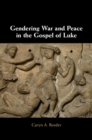 Image for Gendering war and peace in the Gospel of Luke