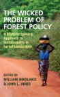 Image for The wicked problem of forest policy  : a multidisciplinary approach to sustainability in forest landscapes