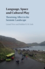 Image for Language, space and cultural play  : theorising affect in the semiotic landscape