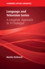 Image for Language and television series  : a linguistic approach to TV dialogue