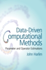 Image for Data-driven computational methods  : parameter and operator estimations