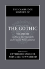 Image for The Cambridge History of the Gothic: Volume 3, Gothic in the Twentieth and Twenty-First Centuries