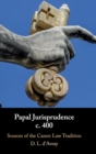 Image for Papal jurisprudence c. 400  : sources of the canon law tradition