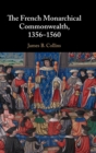 Image for The French monarchical commonwealth, 1356-1560