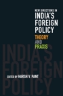 Image for New directions in India&#39;s foreign policy  : theory and praxis