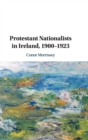 Image for Protestant nationalists in Ireland, 1900-1923