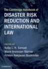 Image for The Cambridge handbook of disaster risk reduction and international law