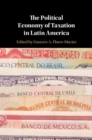 Image for The political economy of taxation in Latin America