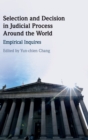 Image for Selection and Decision in Judicial Process around the World : Empirical Inquires
