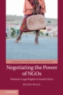 Image for Negotiating the power of NGOs  : women&#39;s legal rights in South Africa