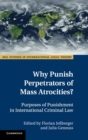 Image for Why punish perpetrators of mass atrocities?  : purposes of punishment in international criminal law