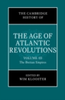 Image for The Cambridge history of the age of Atlantic revolutionsVolume III,: The Iberian empires