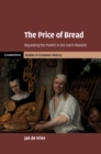 Image for The price of bread  : regulating the market in the Dutch Republic
