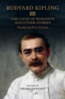 Image for The cause of humanity and other stories  : Rudyard Kipling&#39;s uncollected prose fictions