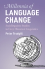 Image for Millennia of language change  : sociolinguistic studies in deep historical linguistics