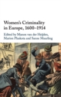 Image for Women&#39;s Criminality in Europe, 1600–1914