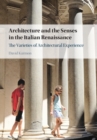 Image for Architecture and the senses in the Italian Renaissance  : the varieties of architectural experience