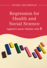 Image for Regression for health and social science  : applied linear models with R