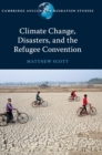 Image for Climate Change, Disasters, and the Refugee Convention