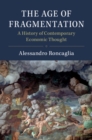Image for The age of fragmentation  : a history of contemporary economic thought