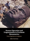 Image for Human figuration and fragmentation in preclassic Mesoamerica  : from figurines to sculpture