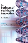 Image for The Business of Healthcare Innovation