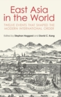 Image for East Asia in the world  : twelve events that shaped the modern international order