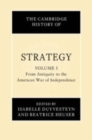 Image for The Cambridge history of strategyVolume 1,: From antiquity to the American War of Independence