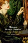 Image for Music and Victorian liberalism  : composing the liberal subject