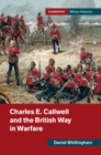 Image for Charles E. Callwell and the British way in warfare